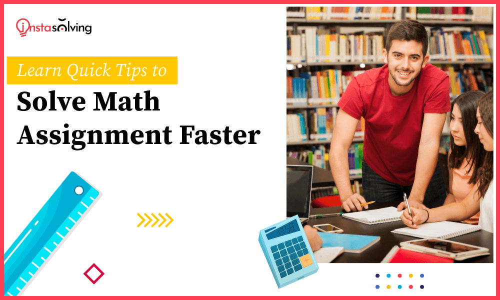 Tips to Solve Math Assignment Faster